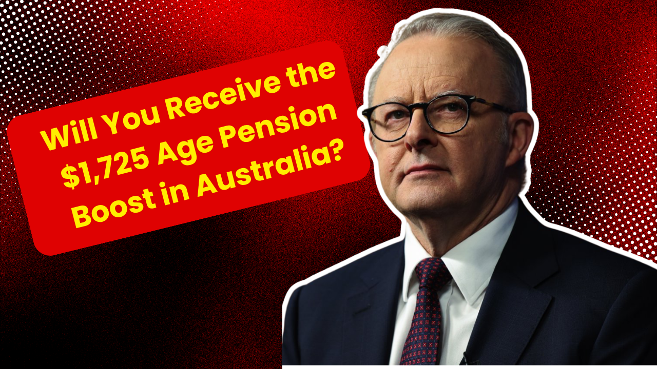 Will You Receive the $1,725 Age Pension Boost in Australia?
