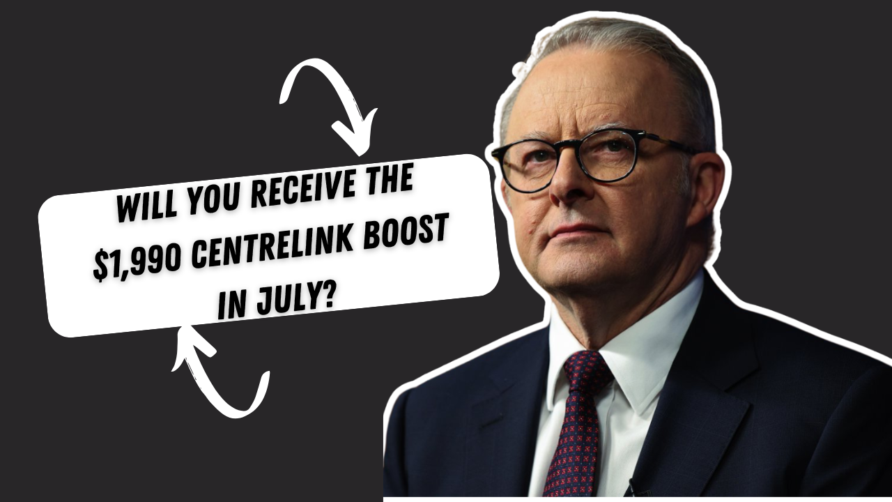 Will You Receive the $1,990 Centrelink Boost in July?